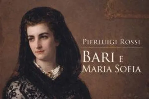 Bari e Maria Sofia: uno studio storico del Console Pierluigi Rossi